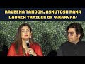 Raveena Tandon Ashutosh Rana Launch Trailer Of Aranyak Catch News