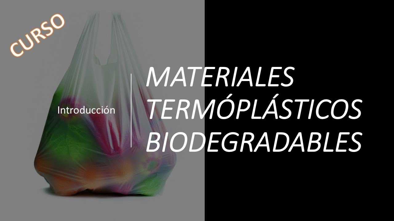 Curso materiales plásticos biodegradables