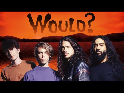 If Soundgarden wrote Would?