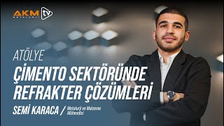 Semi Karaca ile Atölye | Çimento Sektöründe Refrakter ve İzolasyon Çözümleri
