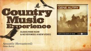 Gene Autry - Amapola - Remastered - Country Music Experience