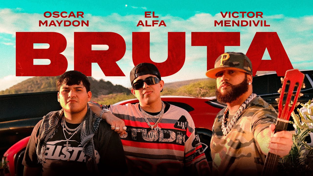Oscar Maydon x El Alfa x Victor Mendivil - BRUTA [Official Video]