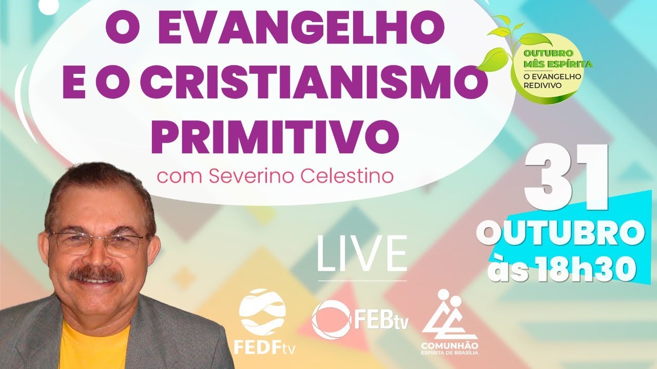 O Evangelho e o Cristianismo Primitivo - Severino Celestino | FEDF