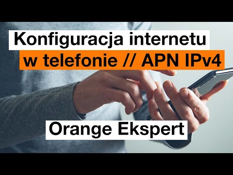 ORANGE EXPERT - Jak skonfigurować internet mobilny w telefonie (IPv4)?