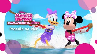 Pressão no Pier  - Minnie Bow Toons, Acampamento da Minnie