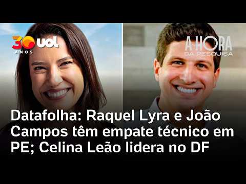 Datafolha: Raquel Lyra e João Campos tem empate técnico em PE; Celina Leão lidera no DF