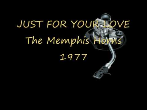 JUST FOR YOUR LOVE Memphis Horns