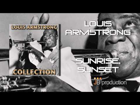 Louis Armstrong - Sunrise, Sunset