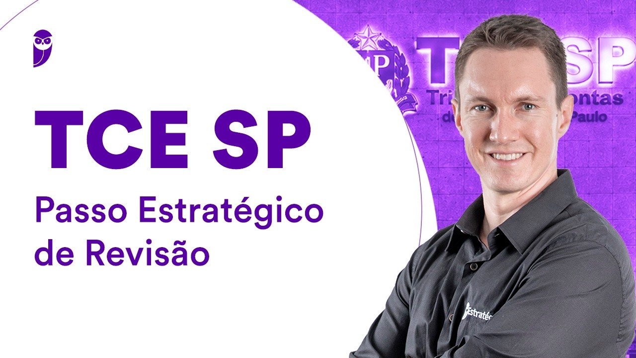 Concurso TCE SP: Passo Estratégico de Revisão