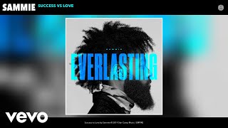 Sammie - Success vs Love (Audio)