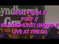 SHOT FROM // PULP // 59 LYNDHURST GROVE // LIVE AT THE O2 ARENA, LONDON (14TH JUNE 2025)