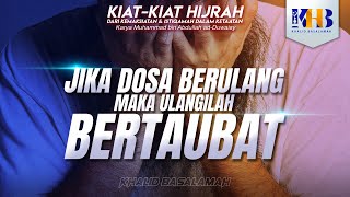 Download lagu Kiat-Kiat Hijrah #8 - Jika Dosa Berulang, Maka Ulangilah Bertaubat - Khalid Basalamah mp3