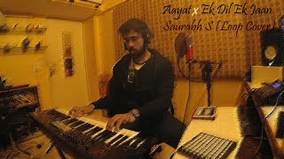 Aayat (Bajirao Mastani) x Ek Dil Ek Jaan (Padmavat) - Saurabh Shetye (Live Loop Cover)