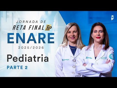 Jornada de Reta Final R+ Pediatria ENARE Parte 2