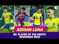 Adrian Luna | November 2023's Player of the Month | ISL 2023-24