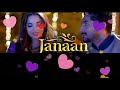 Janaan * My Beloved * Lyrics English Translation