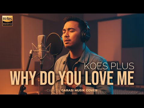 Koes Plus – Why Do You Love Me | Smooth Jazz Ballad Cover By Garasi Musik Cover