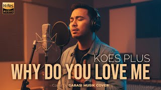 Download lagu Koes Plus – Why Do You Love Me | Smooth Jazz Ballad Cover By Garasi Musik Cover mp3