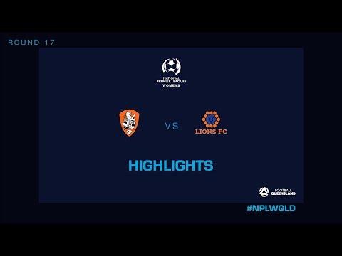 NPLW R17 – Brisbane Roar QAS vs. Lions FC Highlights