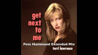 Terri Lawrence - Get Next To Me (Pete Hammond Extended Mix)