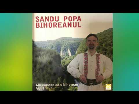 Sandu Popa Bihoreanul - Ma cunosc ca-s bihorean