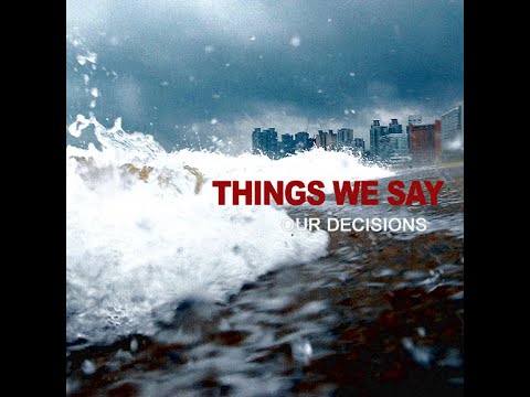 Things We Say - Our Decisions (2007)