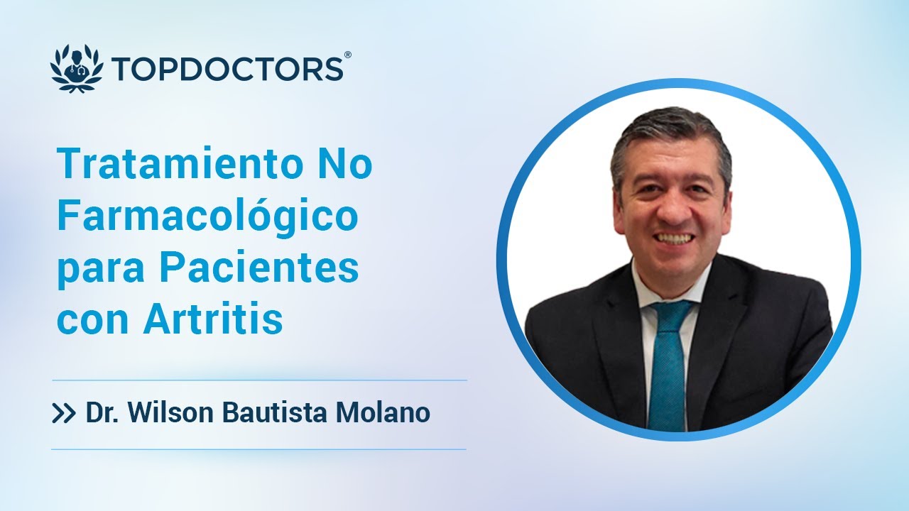 Tratamiento no farmacológico para los pacientes con Artritis - Dr. Wilson Bautista Molano