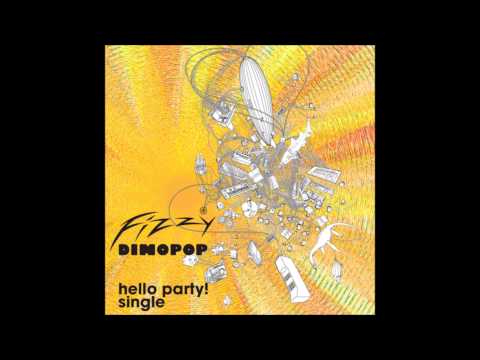Hello party - Fizzy dinopop