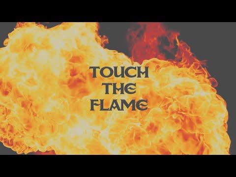 Touch the Flame [Lyric Video]