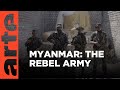 Myanmar The Rebel Army ARTE Tv Documentary