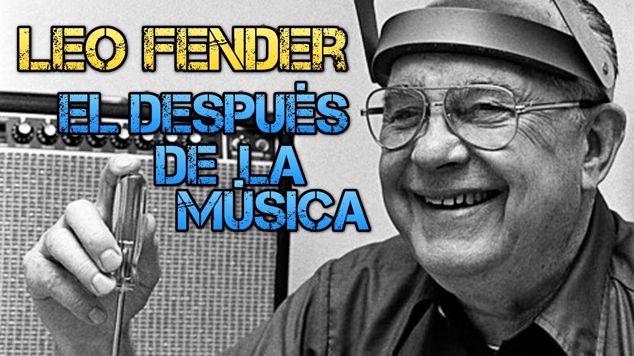 ¿En qué año murió Leo Fender?