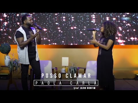 Posso Clamar | Paola Carla e Jairo Bonfim (Live Paola Carla)
