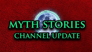 Channel Update (February 2020) | Myth Stories