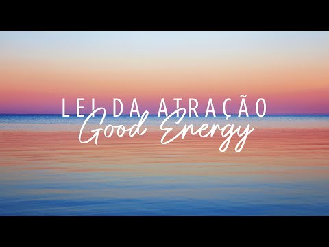Lei da Atração | Mix de Good Energy