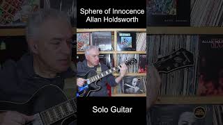 Sphere of Innocence, Allan Holdsworth, solo guitar #allanholdsworth