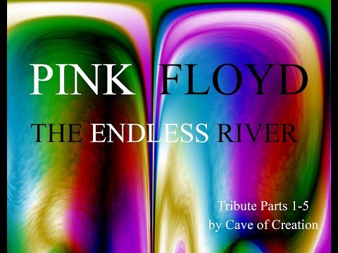 PINK FLOYD THE ENDLESS RIVER FULL ALBUM Tribute Part 1-5 by Cave of Creation 4 hours RELAXING MUSIC