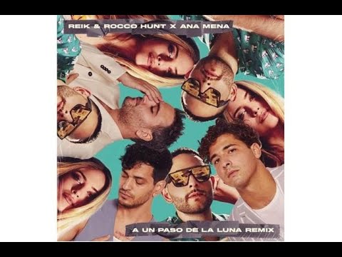 🔥 Reik Ft Ana Mena & Rocco Hunt  - A un paso de la luna (RKO DJ INTRO REMIX) #REIK #ANAMENA