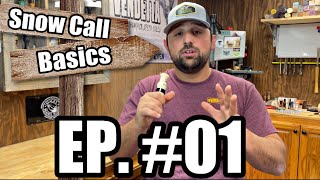 Snow Call Basics w/ GC Episode #01