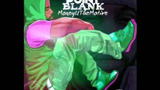 MONEY IS THE MOTIVE FULL MIXTAPE BY POINT BLANK 0001