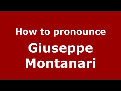 How to pronounce Giuseppe Montanari (Italian/Italy) - PronounceNames.com