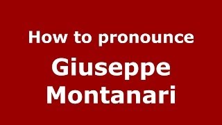 How to pronounce Giuseppe Montanari