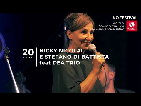 CASTELBASSO 2021 - NO FESTIVAL: NICKY NICOLAI e STEFANO DI BATTISTA feat DEA trio "Mille bolle blu"