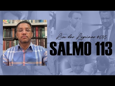 Live of Tears 695 - Psalm 113
