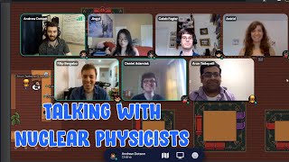 Talking with Nuclear Physicists