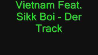 Vietnam Feat. Sikk Boi - Der Track