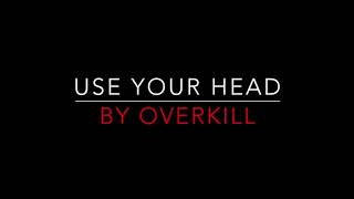 OVERKILL - USE YOUR HEAD (1987) LYRICS