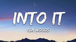 Gia Woods - INTO IT (Lyrics)