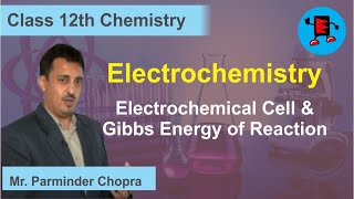 CBSE Class 12 Chemistry Electrochemistry Electrochemical Cell & Gibbs Energy of Reaction |Extraminds