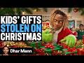 KIDS GIFTS Stolen On CHRISTMAS Dhar Mann