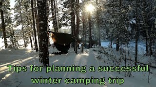 Winter Camping / Tips for planning a successful trip.